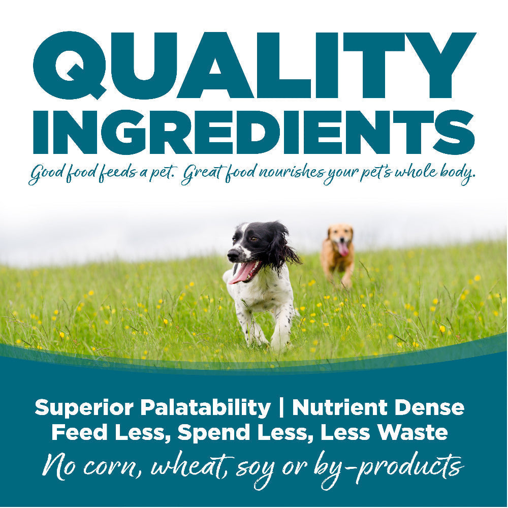 Quality Ingredients: Superior Palatability & Nutrient Dense – Feed less, spend less, less waste. No corn, wheat, soy or by-products.
