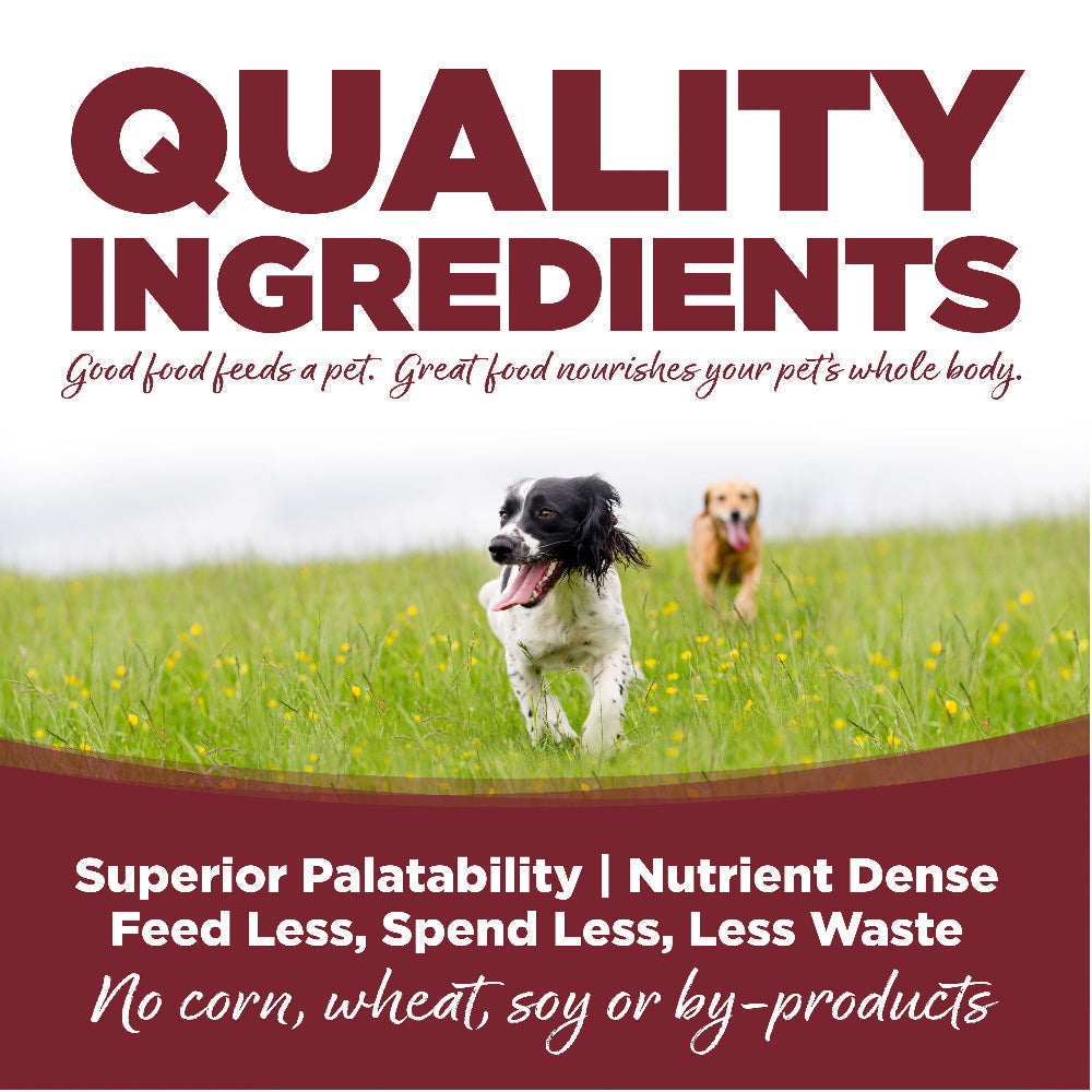 Quality Ingredients: Superior Palatability & Nutrient Dense – Feed less, spend less, less waste. No corn, wheat, soy or by-products.