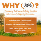 WHY NutriSource? - As a third generation family owned pet food company, we take the meaning of family to heart in everything we do.
