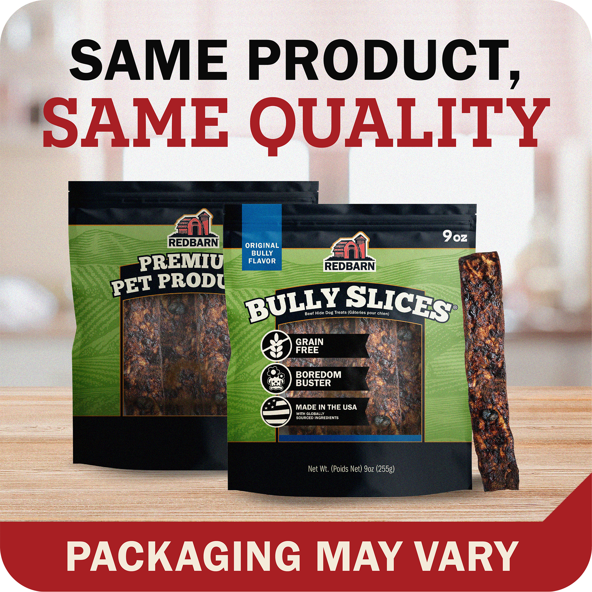 Two bags of Redbarn Bully Slices premium pet treats displayed on a wooden surface with a blurred kitchen background. Large text at the top reads 'SAME PRODUCT, SAME QUALITY' and a red banner at the bottom says 'PACKAGING MAY VARY'.